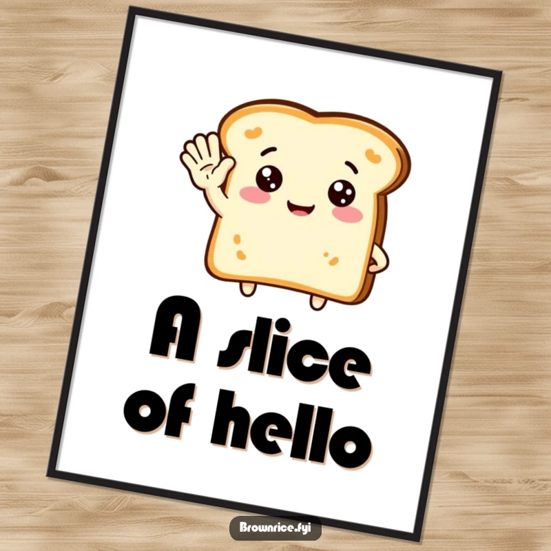Funny digital art print of a cute piece of toast character waving hello, perfect for instant download and cheerful wall decor.