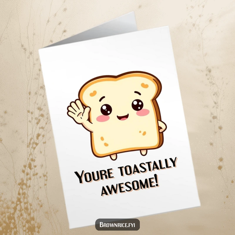 Funny Free Printable Birthday Card featuring a cute piece of toast character giving a big, friendly wave.