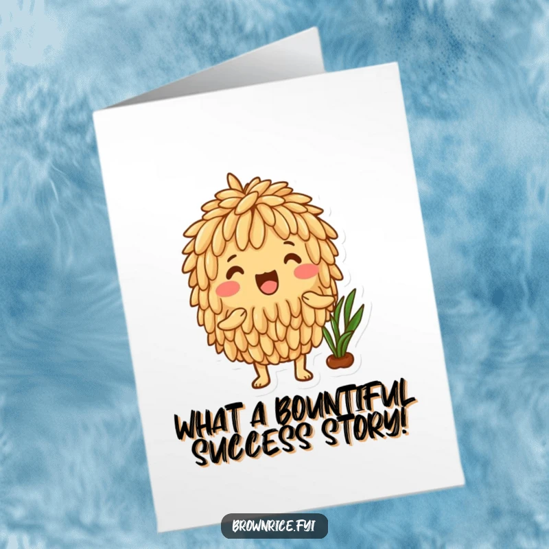 Funny Free Printable Congrats Card: Brown rice character expresses excitement over a prosperous and healthy harvest.