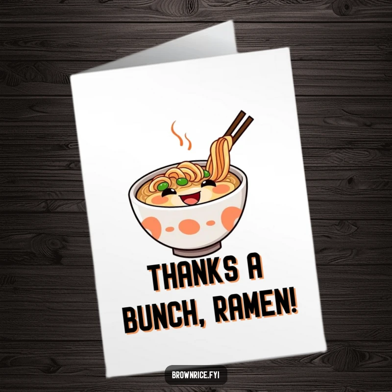 Funny free printable thank you card with a grateful ramen bowl character beaming, offering thanks with a side of delicious joy.